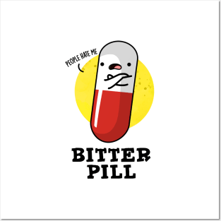 Bitter Pill Cute Medicine Pun Posters and Art